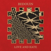 Bedouin - Love And Hate