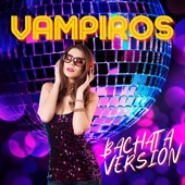 Vampiros - Bachata (Remix) artwork