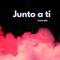 Junto a ti - Tatinkomc lyrics