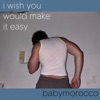 I Wish You Would Make It Easy - Single