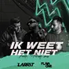 Ik Weet Het Niet - Single album lyrics, reviews, download