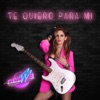 Te Quiero Para Mí - Single