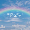 Bryson Gray & Shemeka Michelle - Reclaim The Rainbow (feat. Jimmy Levy) artwork