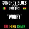 Worry (The FOKN Remix [By M3NSA]) [feat. Fokn Bois] - Single album lyrics, reviews, download