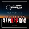 Que Vuelvas - Single