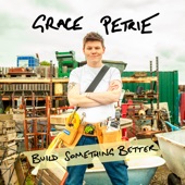 Grace Petrie - Fixer Upper
