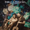 Para la pena no - Single