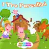 I Tre Porcellini - Single album lyrics, reviews, download