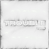 TROUBLE - 1415