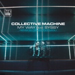 Collective Machine & Syssy - My Way