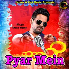 Pyar Mein - Single by Shahid Mallya album reviews, ratings, credits