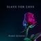 Slave for Love - Piano Minded lyrics