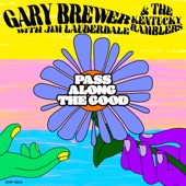 Gary Brewer & the Kentucky Ramblers - Pass Along the Good