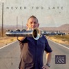 Never Too Late - EP