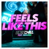 Feels Like This (feat. Indiiana) - Single