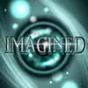 Imagined (Theatrical Soundtrack) album lyrics, reviews, download