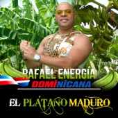 Rafael Energía Dominicana - El Plátano Maduro