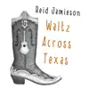 Waltz Across Texas - Single album lyrics, reviews, download
