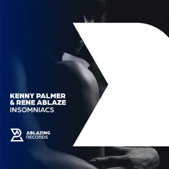 Insomniacs - Single by Kenny Palmer & Rene Ablaze album reviews, ratings, credits