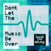 Don't Let the Music Be Over - Single