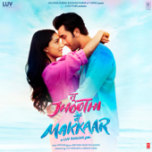 Tu Jhoothi Main Makkaar (Original Motion Picture Soundtrack) - Pritam, Amitabh Bhattacharya & Charan