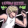 I KNOW BETTER - Single