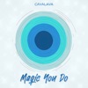 Magic You Do - Single