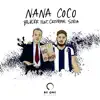 Stream & download Nana Coco (feat. Cristobal Soria) - Single