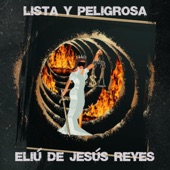 Eliu de Jesus Reyes - LISTA Y PELIGROSA