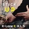 Stick Up (feat. K-lane) - K.L.S lyrics