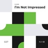 I'm Not Impressed - Single
