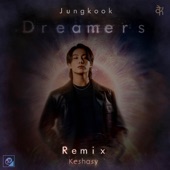 Jungkook - Dreamers (Keshasy Remix) artwork