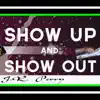 Show Up and Show Out - Single album lyrics, reviews, download