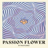 Passion Flower, 2022