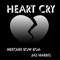 Heart Cry (feat. JA3 HARRIS) - Meechie Bow Boa lyrics