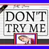 Don't Try Me - Single album lyrics, reviews, download