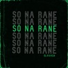 So Na Rane - Single