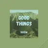 Stream & download Good Things (feat. Raini Lofi) - Single