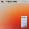 Tell You Something - Single