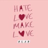 Hate Love, Make Love - Single