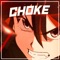 Choke (Kill La Kill) (feat. Breeton Boi & HalaCG) - shirobeats lyrics