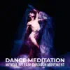 Experienced Freedom and Revitalise Yourself with Dance Meditation, Mental Release Through Movement album lyrics, reviews, download