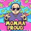 Momma Proud - Single album lyrics, reviews, download