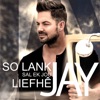 Jay - So Lank Sal Ek Jou Liefhê