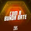 Com a Bunda Bate - Single album lyrics, reviews, download