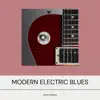 Modern Electric Blues album lyrics, reviews, download
