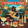 Tequila Time - Single