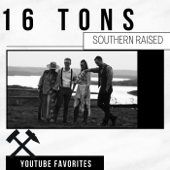 Sixteen Tons / YouTube Favorites - Southern Raised