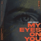 My Eyes On You (feat. Kurt Royce) [MNKS Remix] artwork