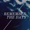 Remember the Days - Single album lyrics, reviews, download